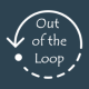 Out of the loop