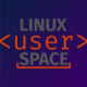 Linux User Space