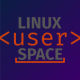 Linux User Space 🎃